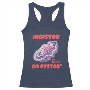 Moister Than An Oyster Racerback Tank Top Funny Inappropriate Adult Humor TS14 Navy Print Your Wear