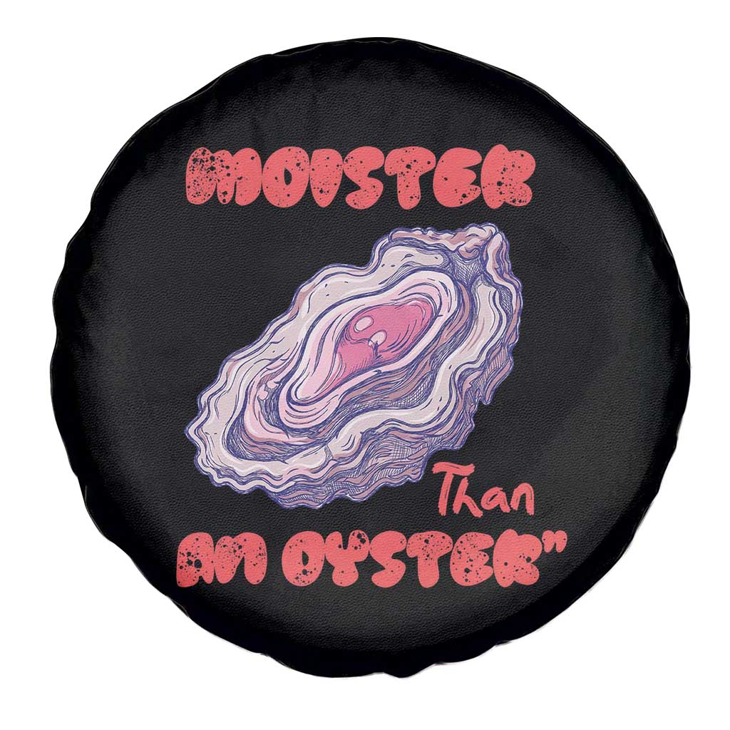 Moister Than An Oyster Spare Tire Cover Funny Inappropriate Adult Humor TS14 Print Your Wear