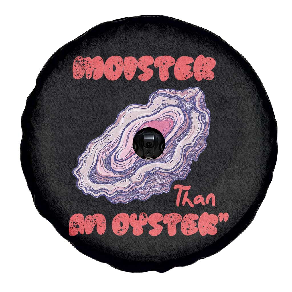 Moister Than An Oyster Spare Tire Cover Funny Inappropriate Adult Humor TS14 Print Your Wear