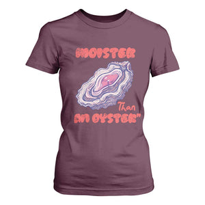 Moister Than An Oyster T Shirt For Women Funny Inappropriate Adult Humor TS14 Maroon Print Your Wear