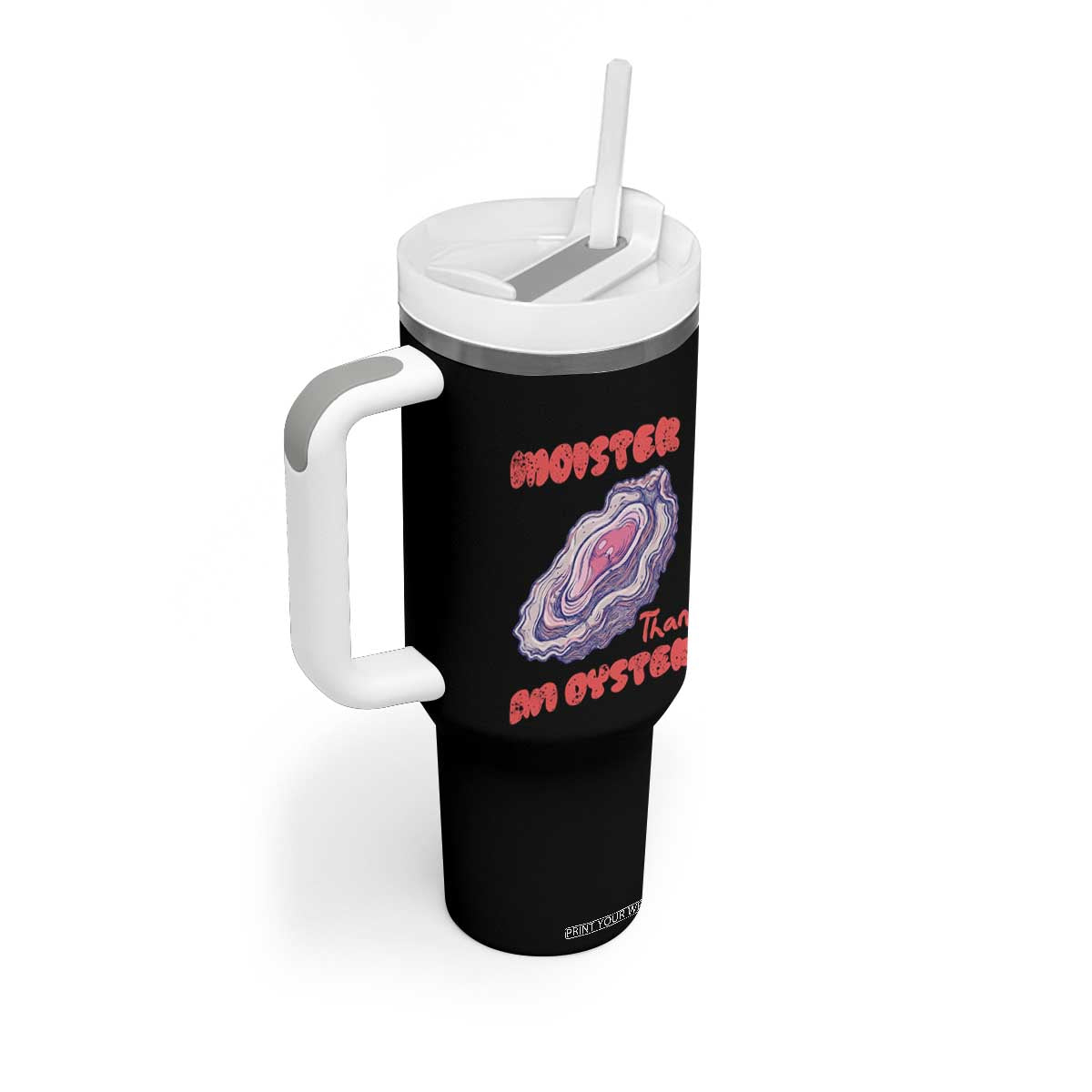 Moister Than An Oyster Tumbler With Handle Funny Inappropriate Adult Humor TS14 Print Your Wear