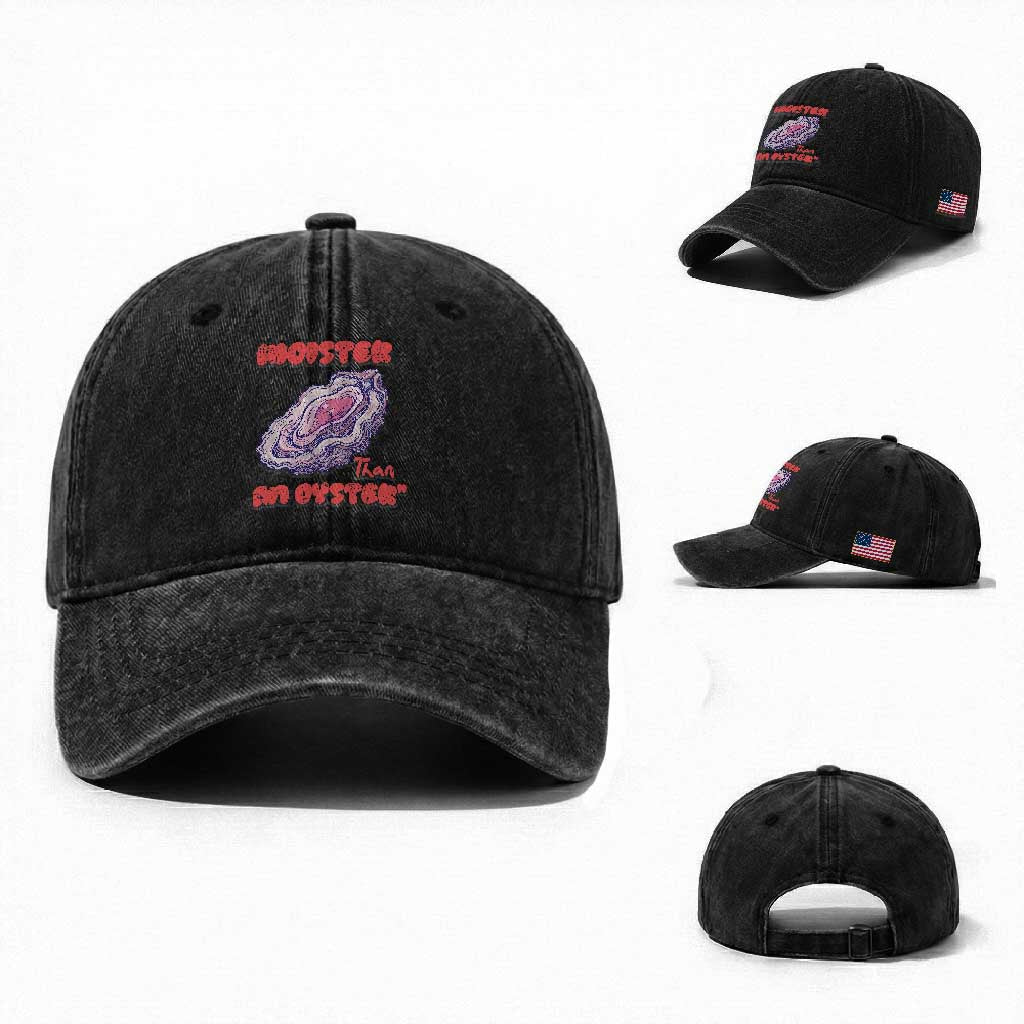 Moister Than An Oyster Washed Cotton Baseball Cap Funny Inappropriate Adult Humor TS14 Washed Cap Universal Fit Black Print Your Wear