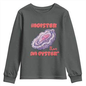 Moister Than An Oyster Youth Sweatshirt Funny Inappropriate Adult Humor TS14 Dark Heather Print Your Wear