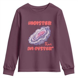 Moister Than An Oyster Youth Sweatshirt Funny Inappropriate Adult Humor TS14 Maroon Print Your Wear