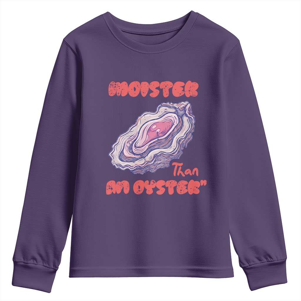 Moister Than An Oyster Youth Sweatshirt Funny Inappropriate Adult Humor TS14 Purple Print Your Wear