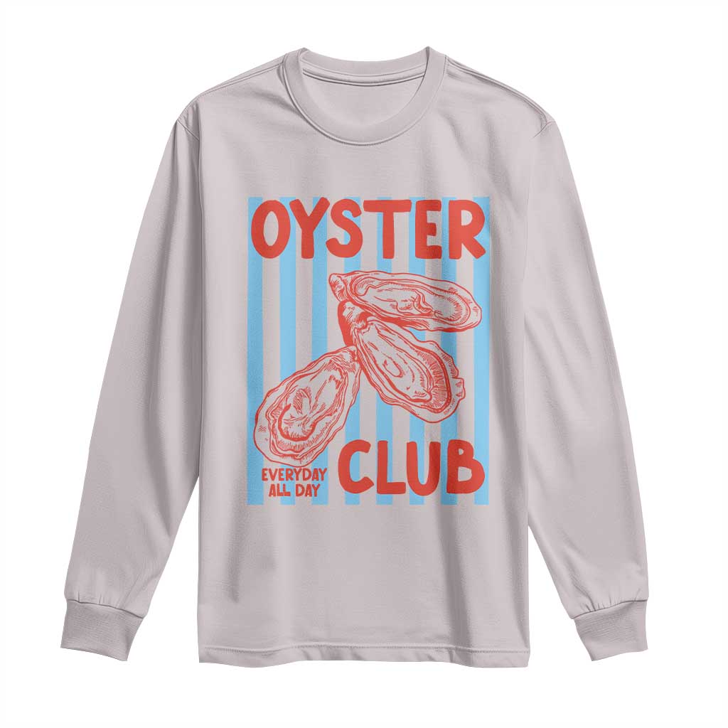 Oyster Club Long Sleeve Shirt Coastal Girls Trip Beach Vacation Gift TS14 Ice Gray Print Your Wear