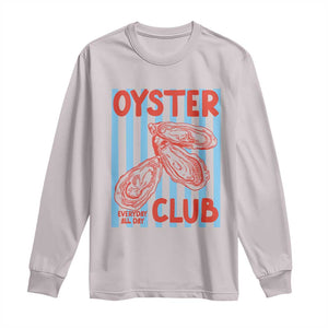 Oyster Club Long Sleeve Shirt Coastal Girls Trip Beach Vacation Gift TS14 Ice Gray Print Your Wear