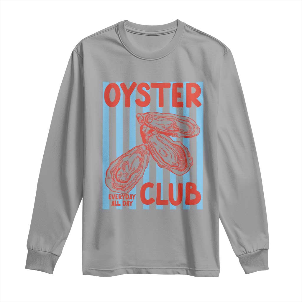 Oyster Club Long Sleeve Shirt Coastal Girls Trip Beach Vacation Gift TS14 Sport Gray Print Your Wear