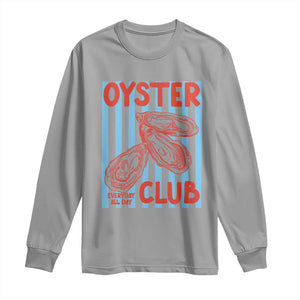 Oyster Club Long Sleeve Shirt Coastal Girls Trip Beach Vacation Gift TS14 Sport Gray Print Your Wear