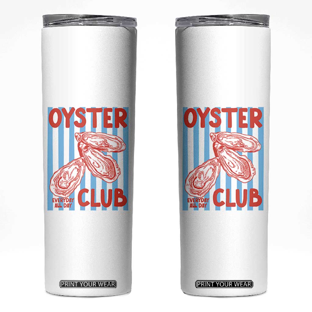 Oyster Club Skinny Tumbler Coastal Girls Trip Beach Vacation Gift TS14 White Print Your Wear