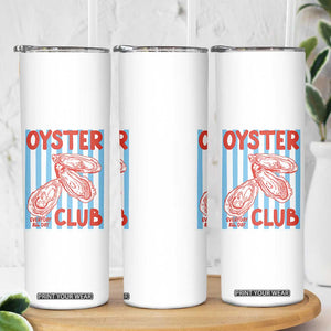 Oyster Club Skinny Tumbler Coastal Girls Trip Beach Vacation Gift TS14 Print Your Wear