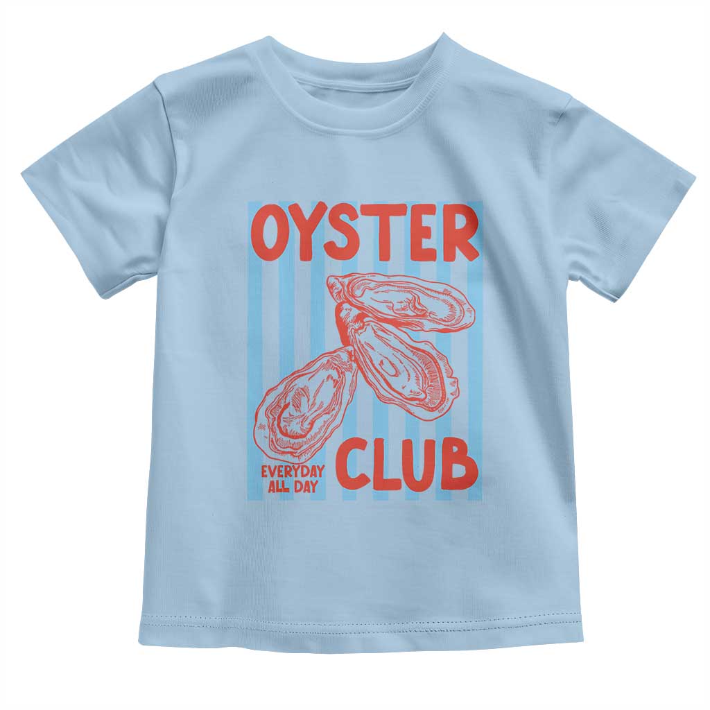 Oyster Club Toddler T Shirt Coastal Girls Trip Beach Vacation Gift TS14 Light Blue Print Your Wear