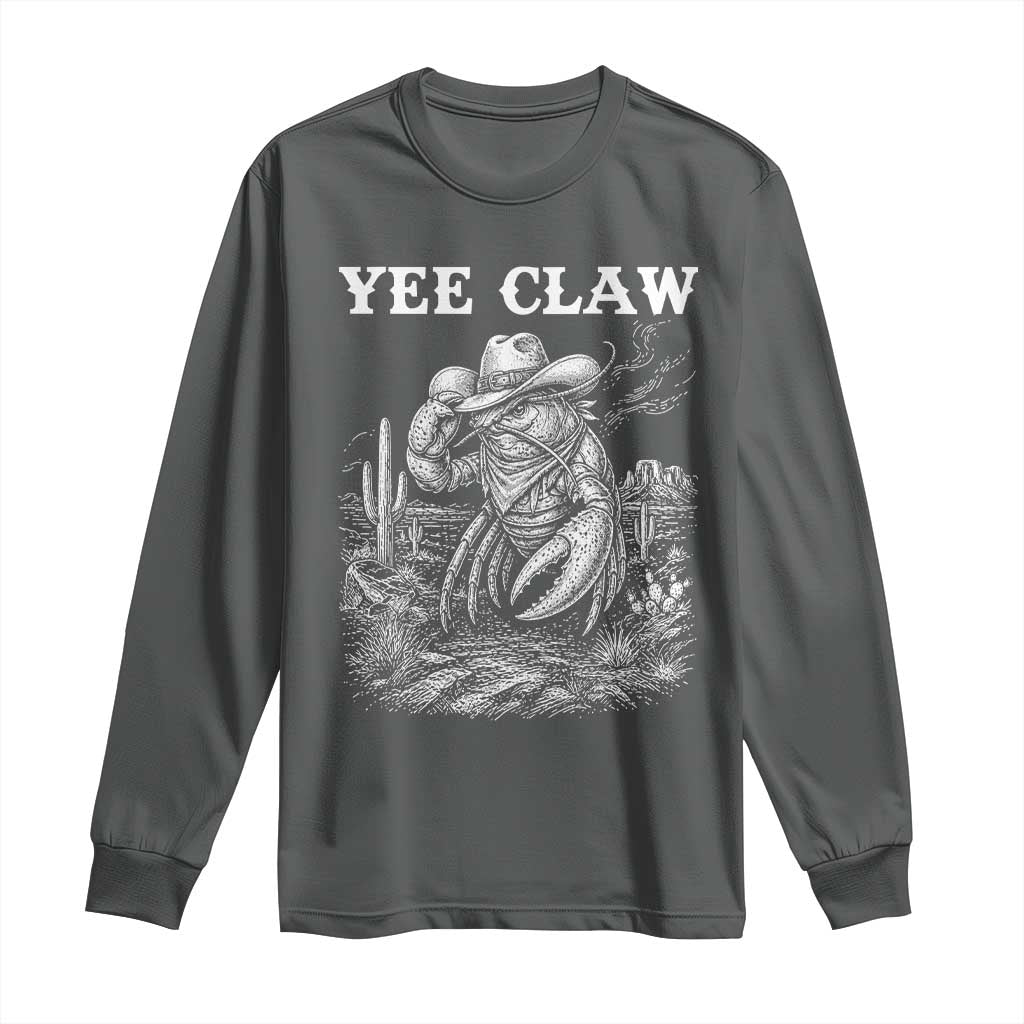 Yee Claw Lobster Long Sleeve Shirt Funny Crawfish Western Meme TS14 Dark Heather Print Your Wear
