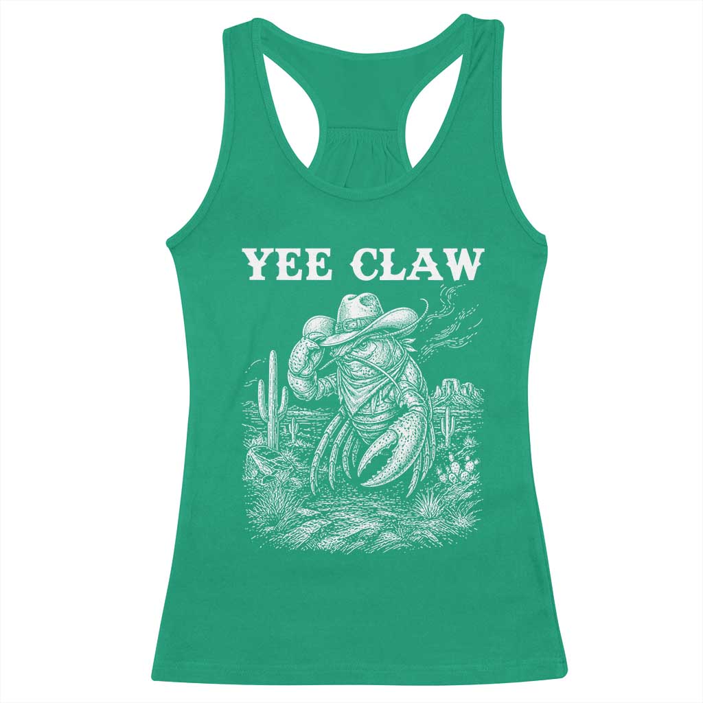 Yee Claw Lobster Racerback Tank Top Funny Crawfish Western Meme TS14 Irish Green Print Your Wear