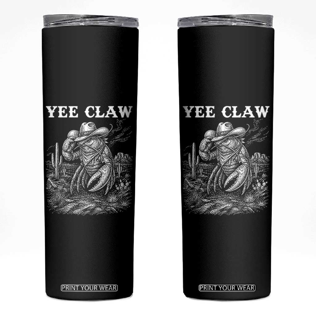 Yee Claw Lobster Skinny Tumbler Funny Crawfish Western Meme TS14 Black Print Your Wear
