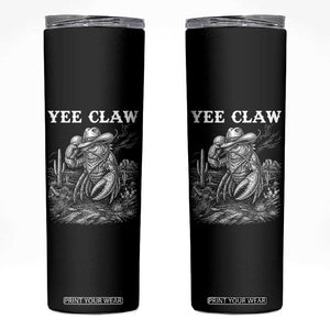Yee Claw Lobster Skinny Tumbler Funny Crawfish Western Meme TS14 Black Print Your Wear
