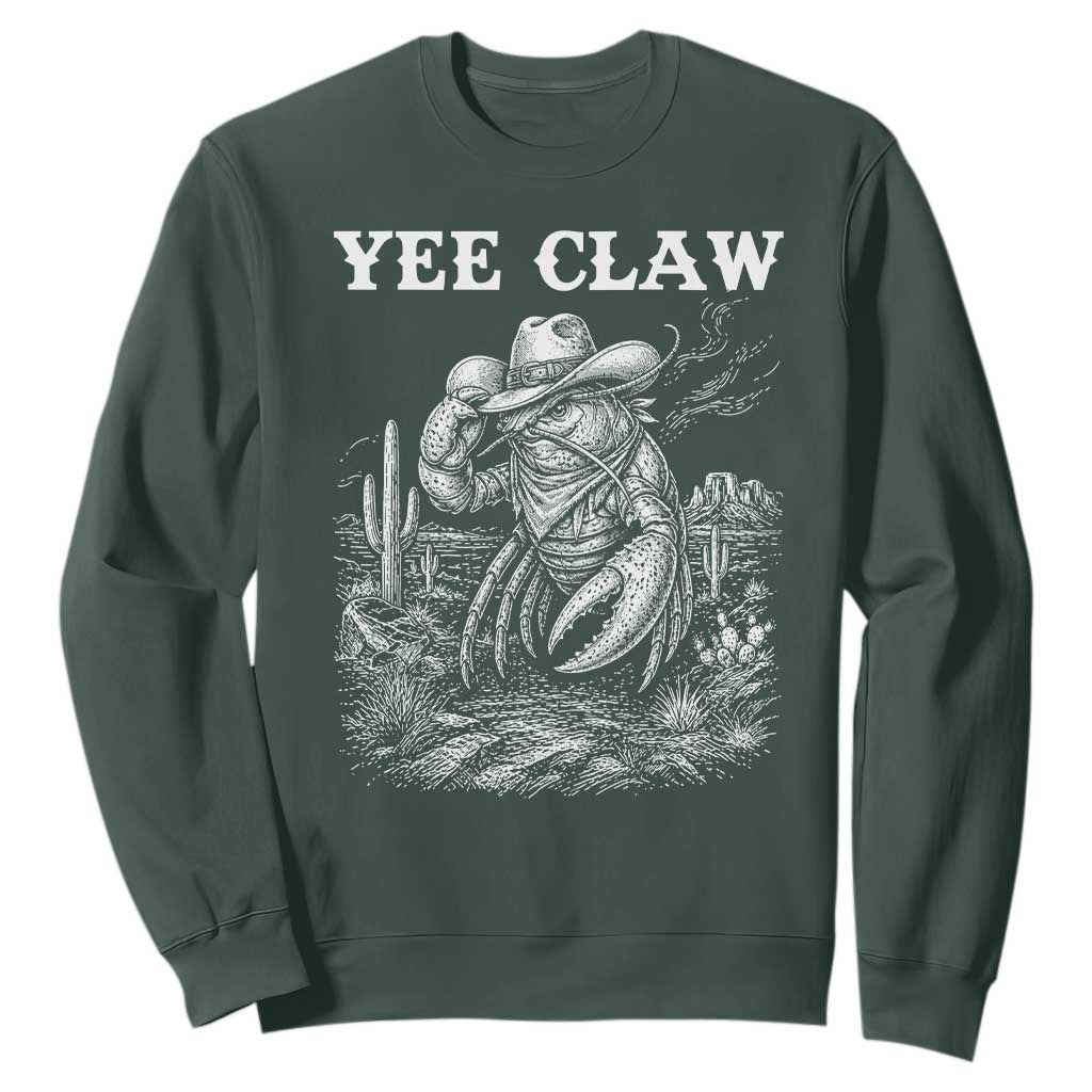 Yee Claw Lobster Sweatshirt Funny Crawfish Western Meme TS14 Dark Forest Green Print Your Wear