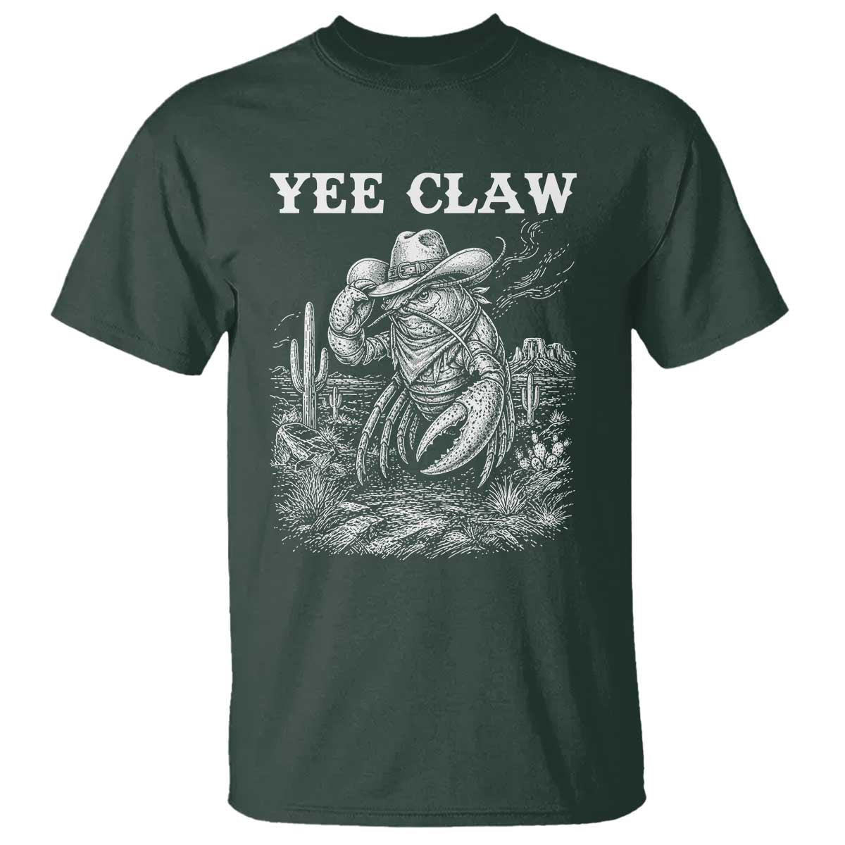 Yee Claw Lobster T Shirt Funny Crawfish Western Meme TS14 Dark Forest Green Print Your Wear