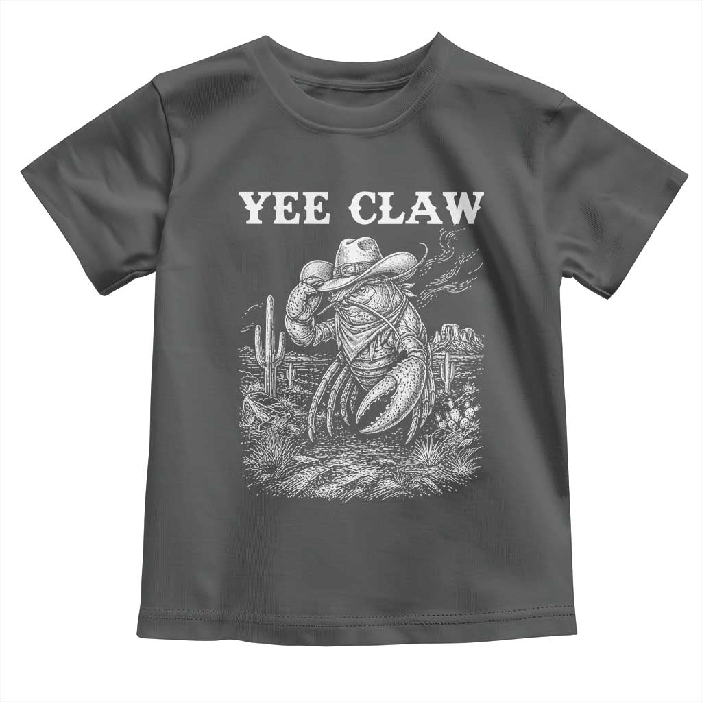 Yee Claw Lobster Toddler T Shirt Funny Crawfish Western Meme TS14 Dark Heather Print Your Wear