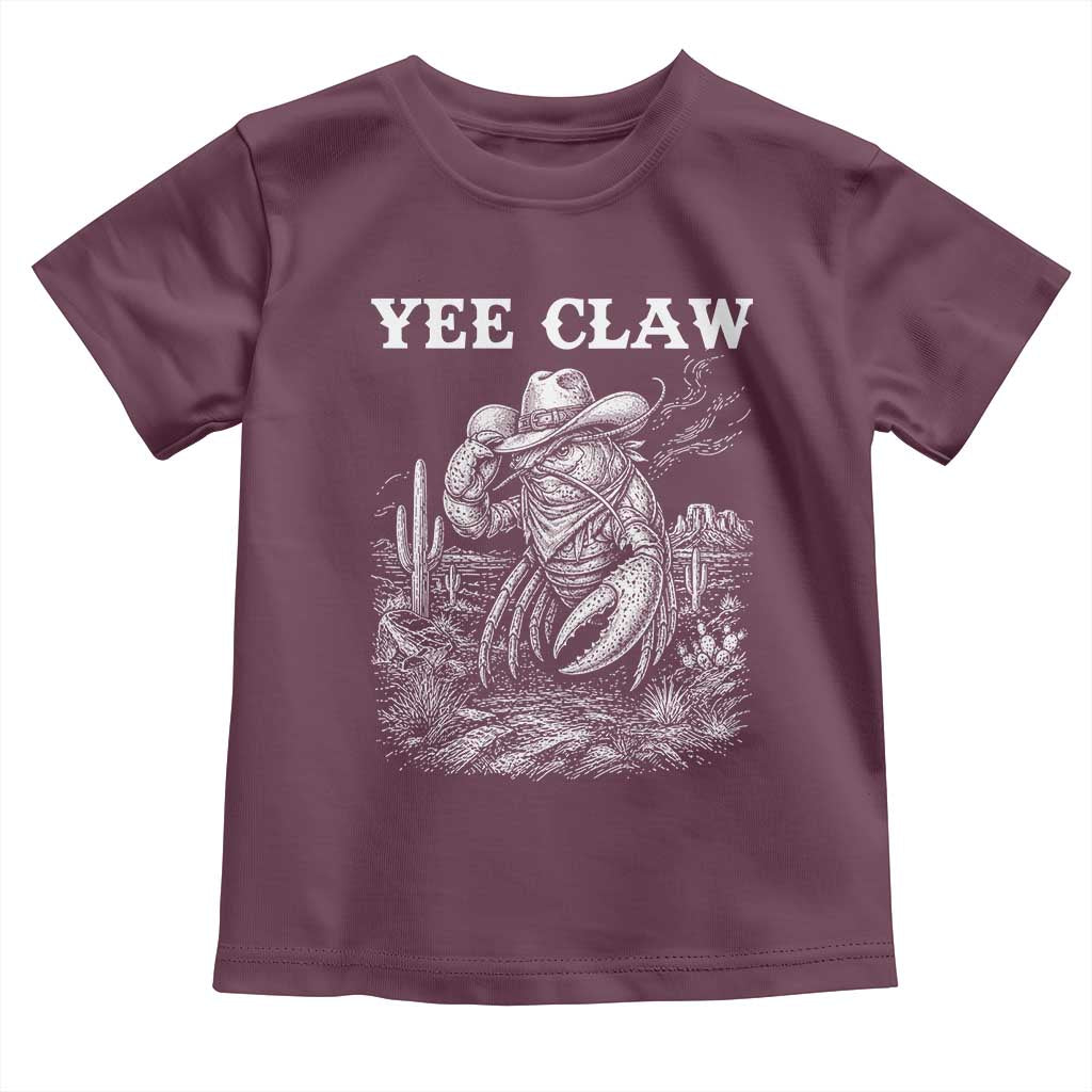 Yee Claw Lobster Toddler T Shirt Funny Crawfish Western Meme TS14 Maroon Print Your Wear