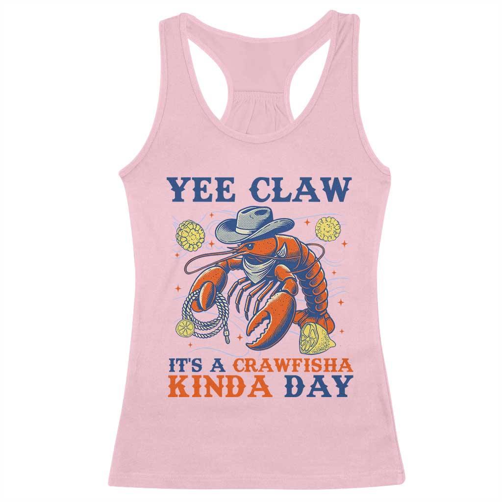 Yee Claw Lobster Racerback Tank Top It's a Crawfish Kinda Day Summer Beach Vaction Gift TS14 Light Pink Print Your Wear