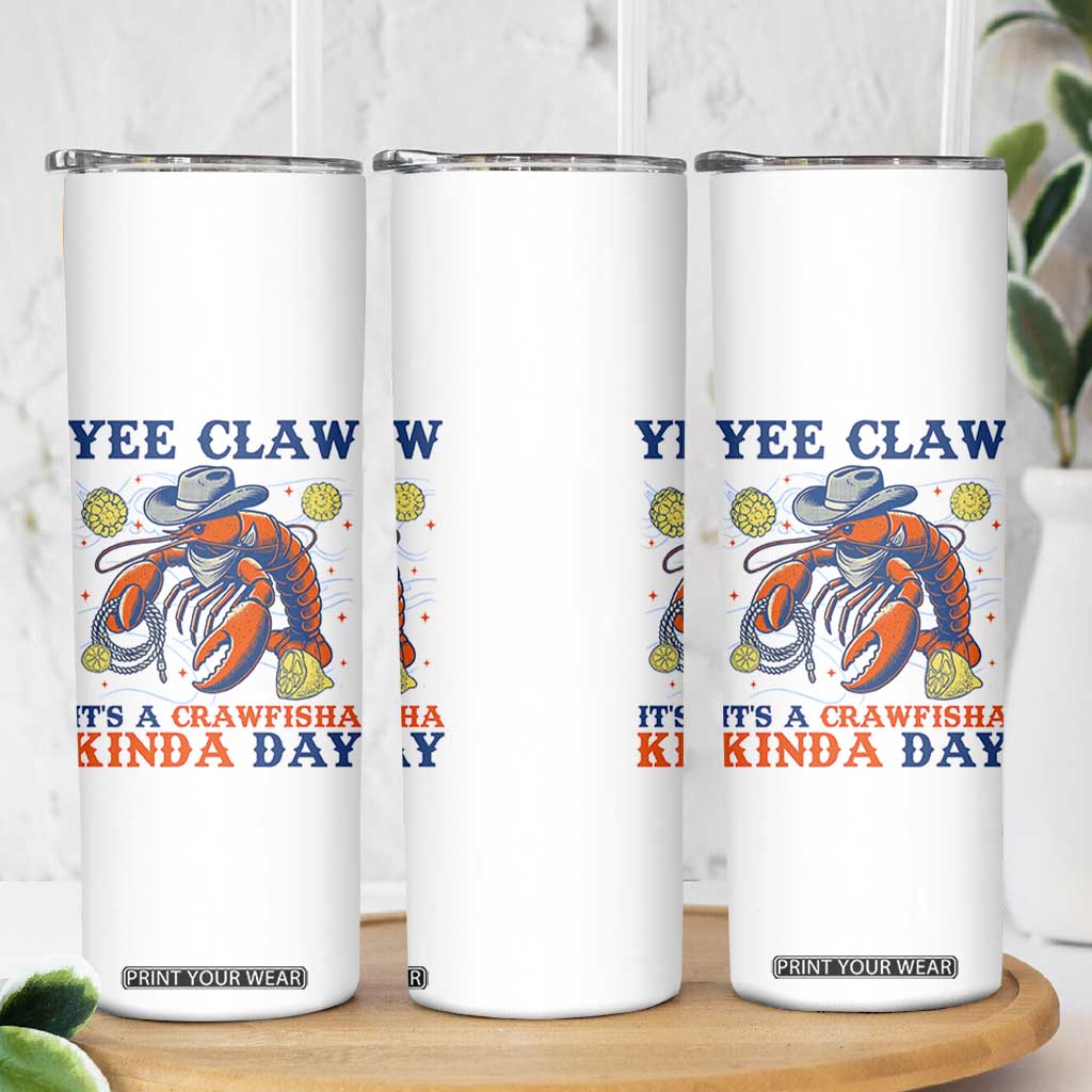 Yee Claw Lobster Skinny Tumbler It's a Crawfish Kinda Day Summer Beach Vaction Gift TS14 Print Your Wear