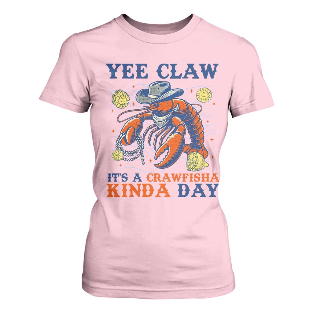 Yee Claw Lobster T Shirt For Women It's a Crawfish Kinda Day Summer Beach Vaction Gift TS14 Light Pink Print Your Wear