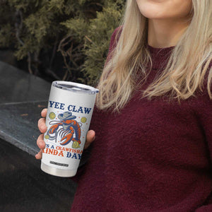 Yee Claw Lobster Tumbler Cup It's a Crawfish Kinda Day Summer Beach Vaction Gift TS14 Print Your Wear