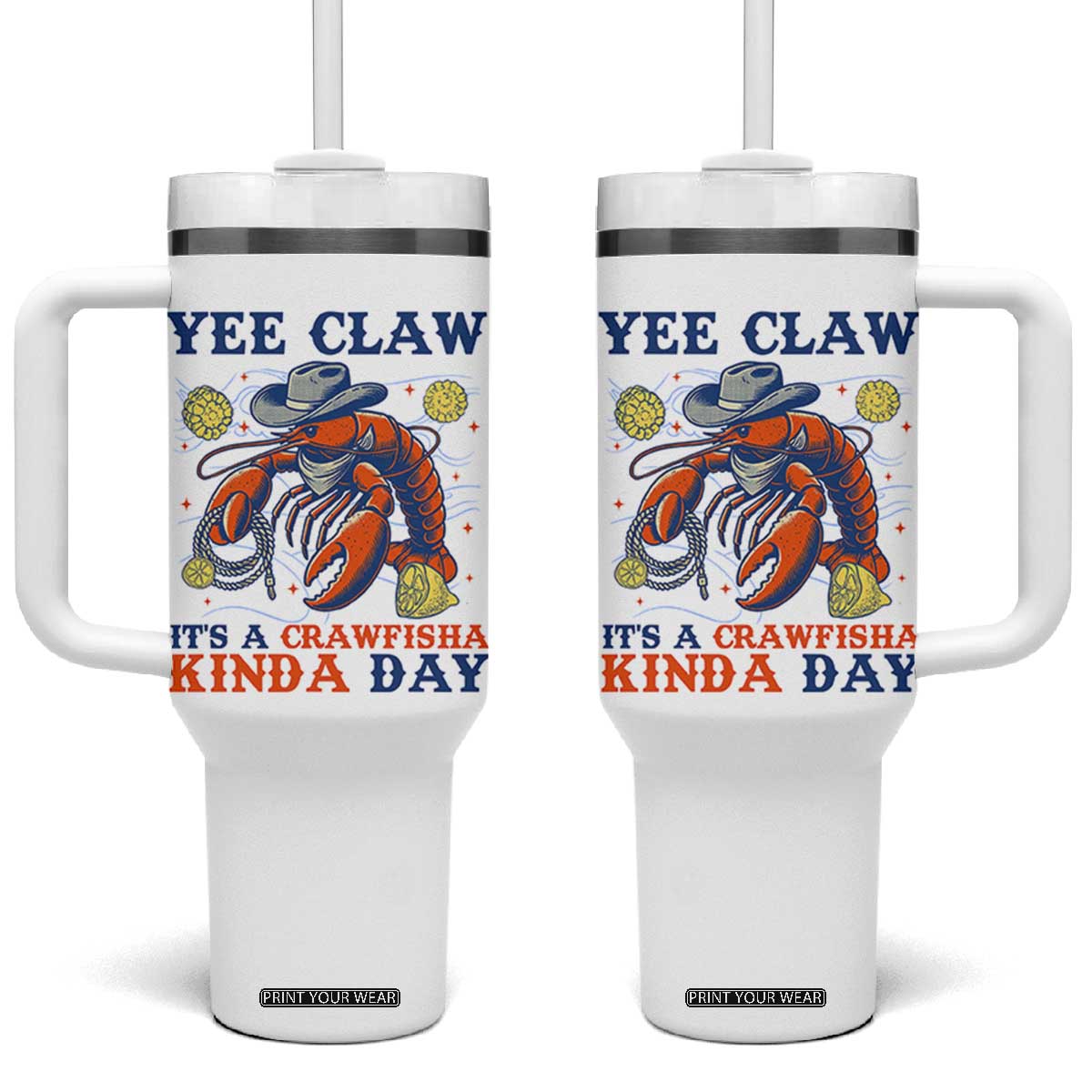 Yee Claw Lobster Tumbler With Handle It's a Crawfish Kinda Day Summer Beach Vaction Gift TS14 One Size: 40 oz White Print Your Wear