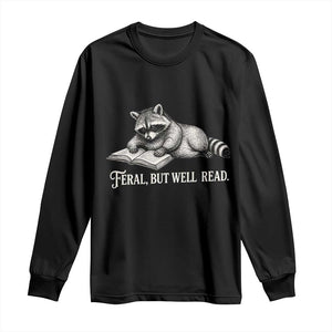 Feral But Well Read Long Sleeve Shirt Funny Raccoon Reading Book Lover TS14 Black Print Your Wear