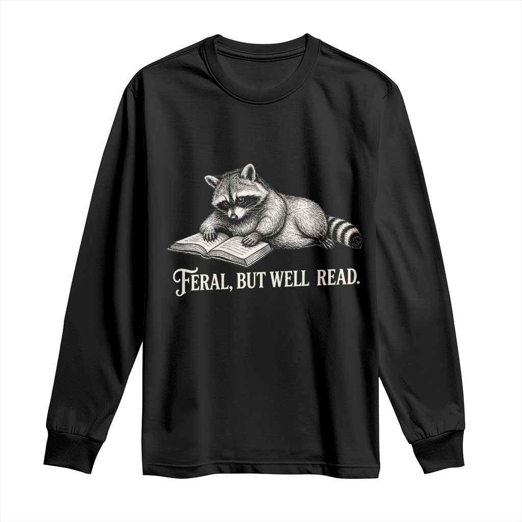 Feral But Well Read Long Sleeve Shirt Funny Raccoon Reading Book Lover TS14 Black Print Your Wear