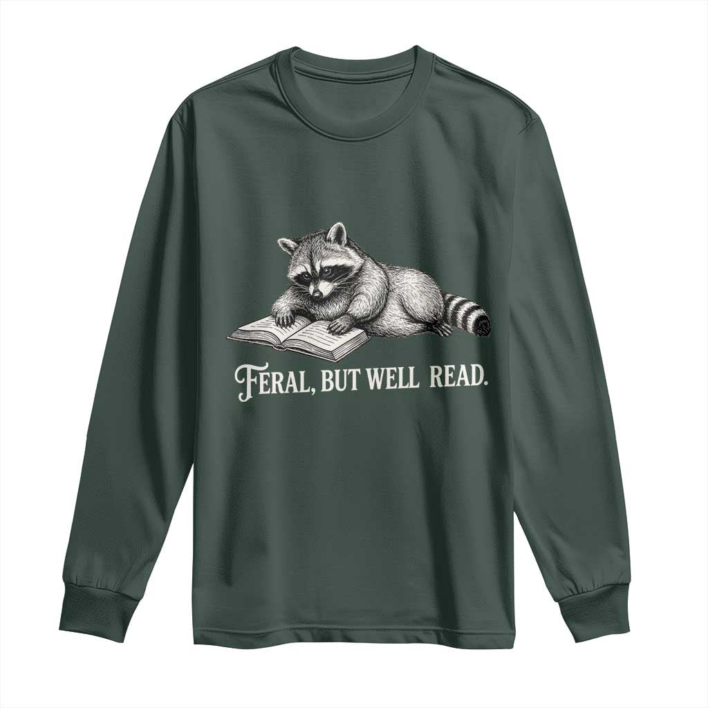 Feral But Well Read Long Sleeve Shirt Funny Raccoon Reading Book Lover TS14 Dark Forest Green Print Your Wear