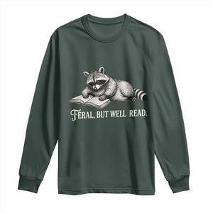 Feral But Well Read Long Sleeve Shirt Funny Raccoon Reading Book Lover TS14 Dark Forest Green Print Your Wear
