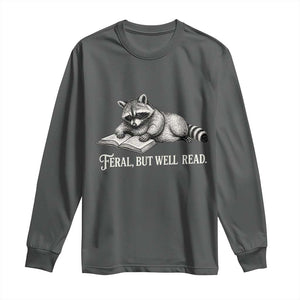 Feral But Well Read Long Sleeve Shirt Funny Raccoon Reading Book Lover TS14 Dark Heather Print Your Wear