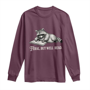Feral But Well Read Long Sleeve Shirt Funny Raccoon Reading Book Lover TS14 Maroon Print Your Wear