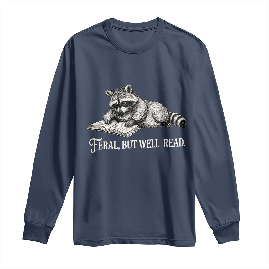 Feral But Well Read Long Sleeve Shirt Funny Raccoon Reading Book Lover TS14 Navy Print Your Wear