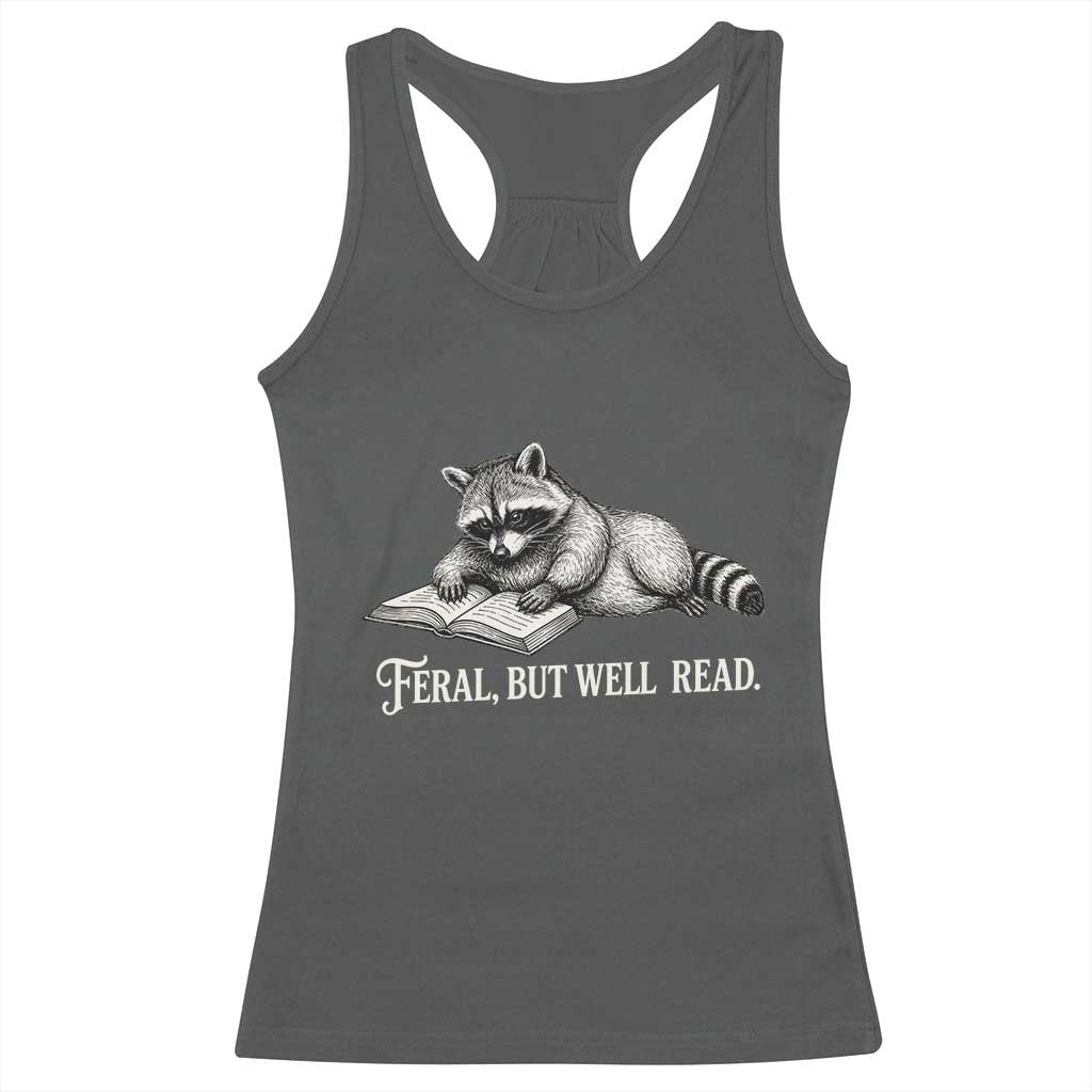Feral But Well Read Racerback Tank Top Funny Raccoon Reading Book Lover TS14 Dark Heather Print Your Wear