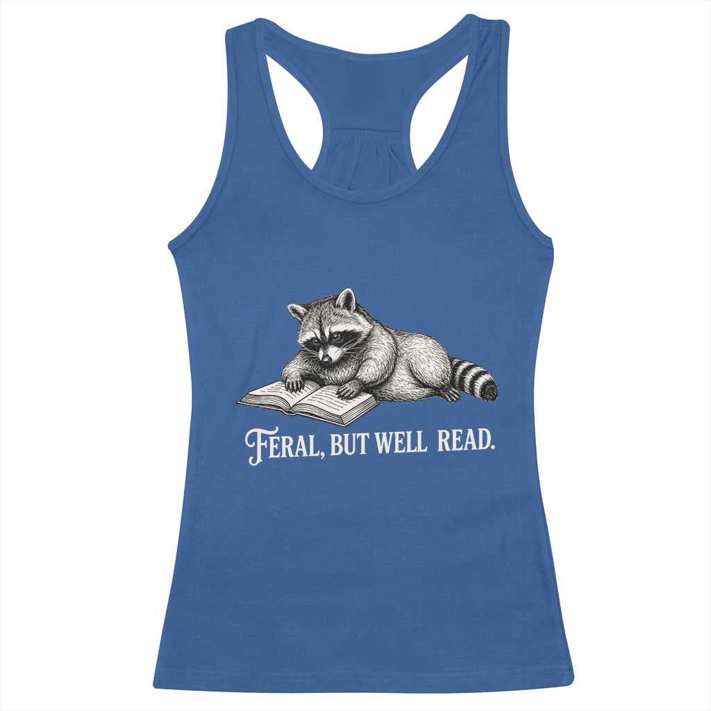 Feral But Well Read Racerback Tank Top Funny Raccoon Reading Book Lover TS14 Royal Blue Print Your Wear