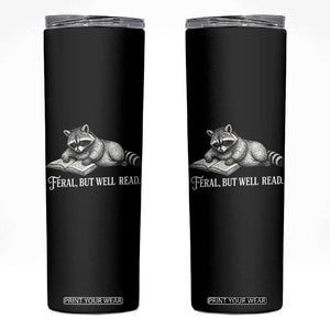 Feral But Well Read Skinny Tumbler Funny Raccoon Reading Book Lover TS14 Black Print Your Wear