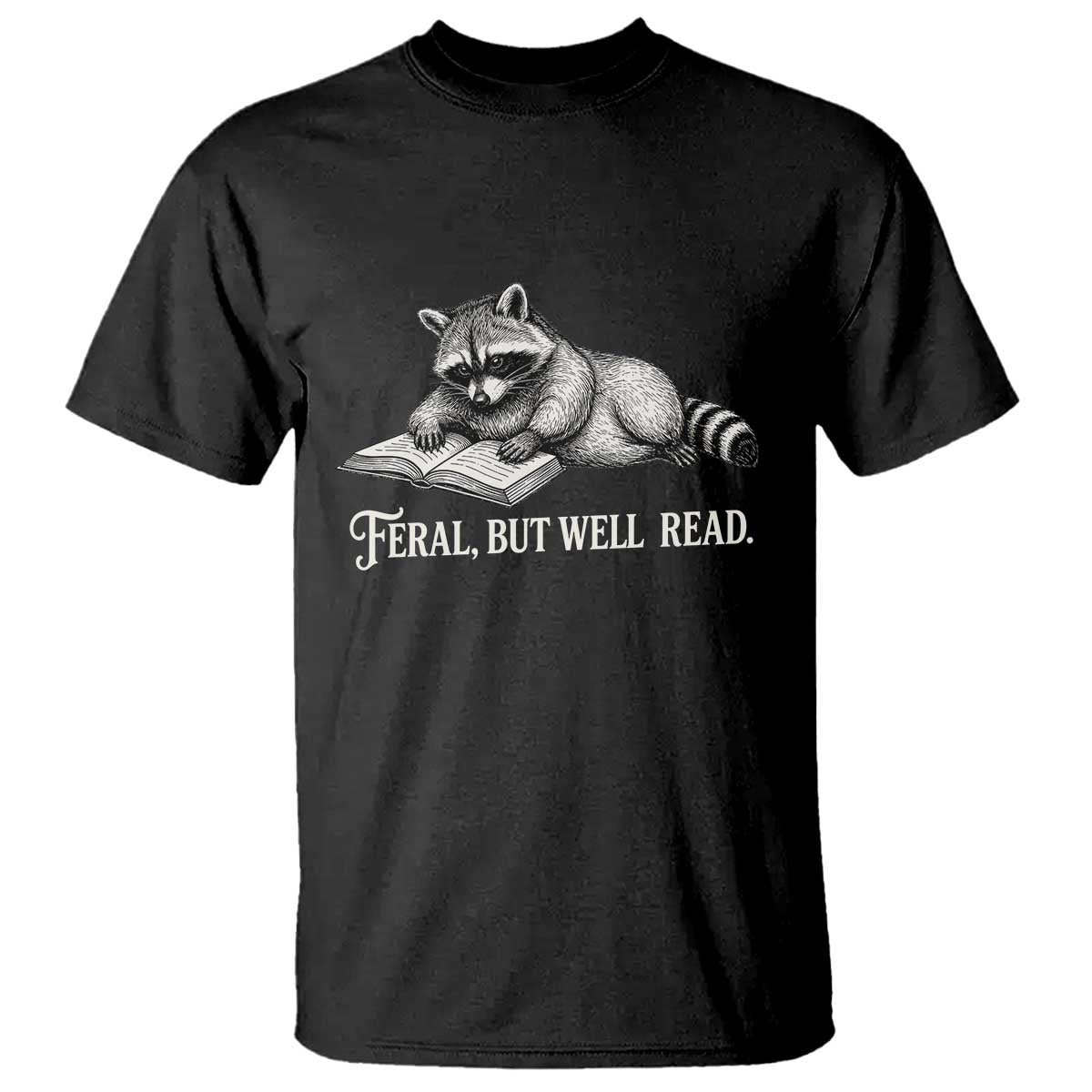 Feral But Well Read T Shirt Funny Raccoon Reading Book Lover TS14 Black Print Your Wear