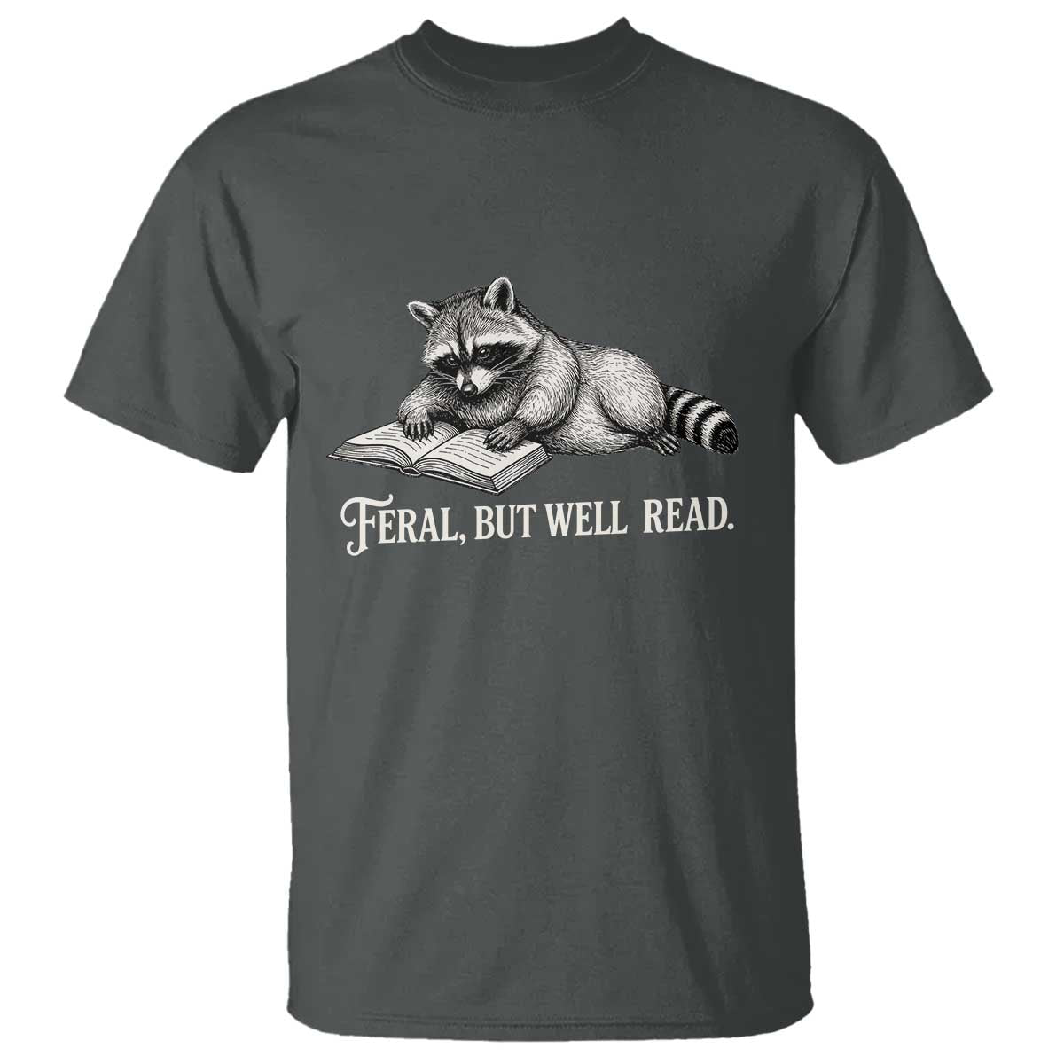 Feral But Well Read T Shirt Funny Raccoon Reading Book Lover TS14 Dark Heather Print Your Wear