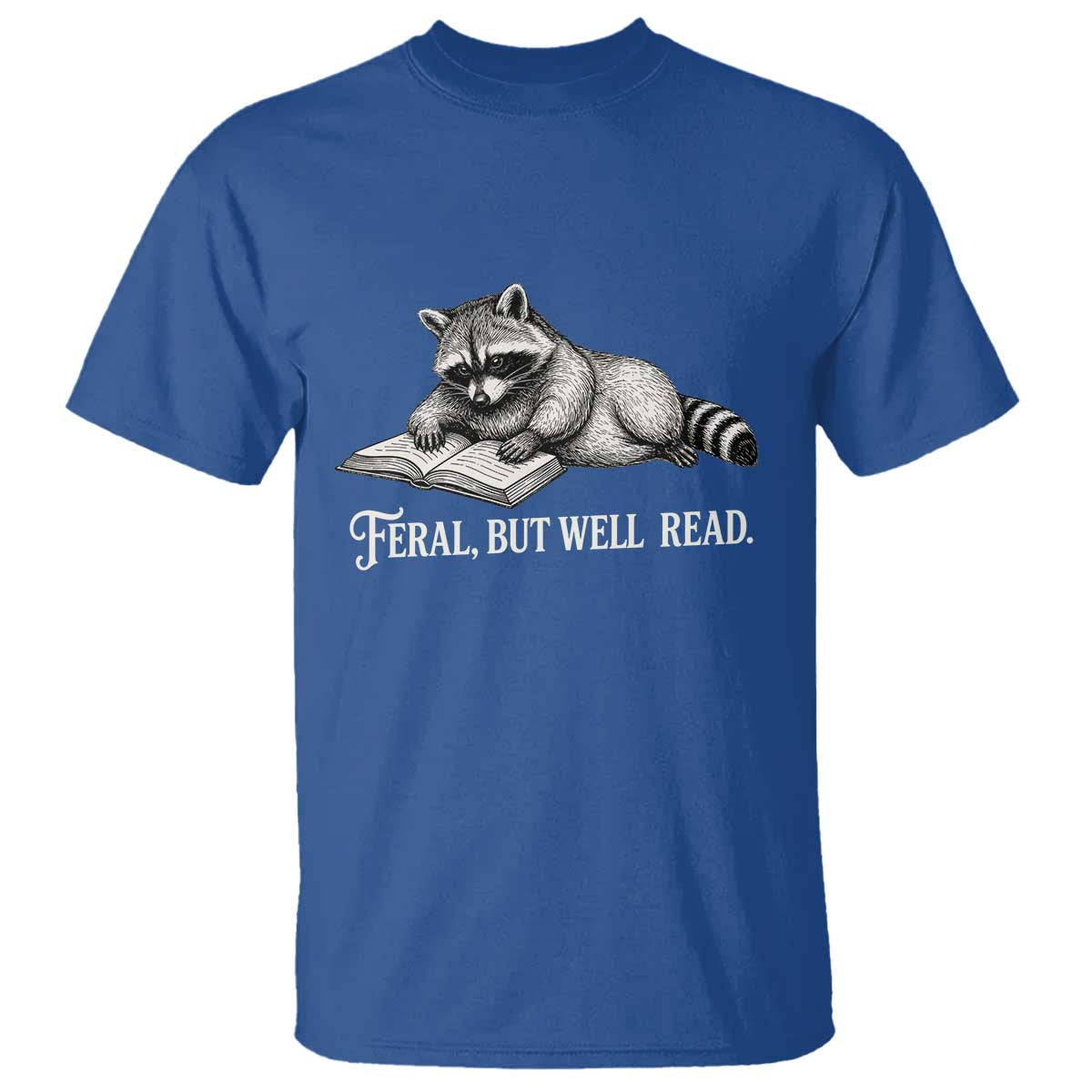 Feral But Well Read T Shirt Funny Raccoon Reading Book Lover TS14 Royal Blue Print Your Wear