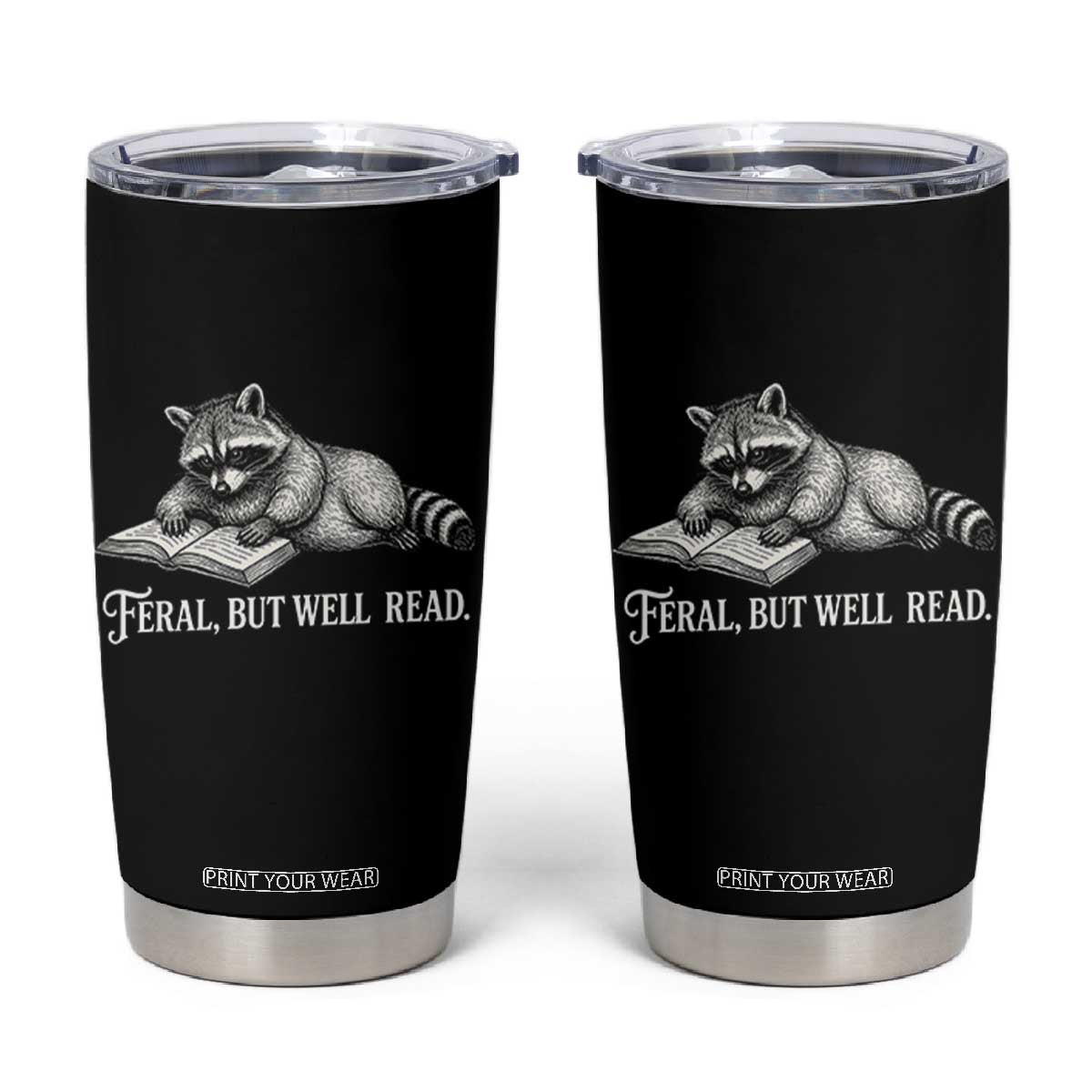 Feral But Well Read Tumbler Cup Funny Raccoon Reading Book Lover TS14 Black Print Your Wear