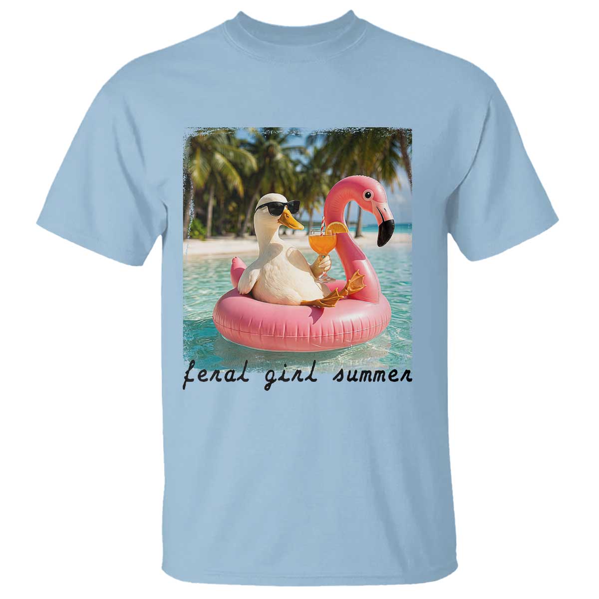 Feral Girl Summer T Shirt Silly Goose Summer Beach Meme TS14 Light Blue Print Your Wear