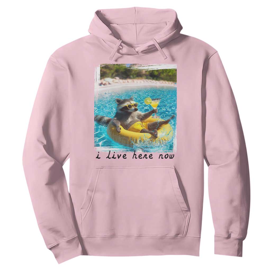 I Live Here Now Raccoon Hoodie Funny Summer Vacation Meme TS14 Light Pink Print Your Wear