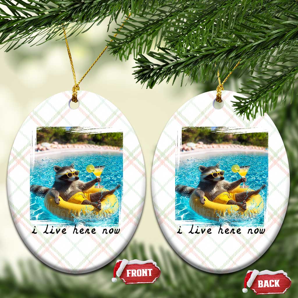 I Live Here Now Raccoon Ceramic Ornament Funny Summer Vacation Meme TS14 Print Your Wear