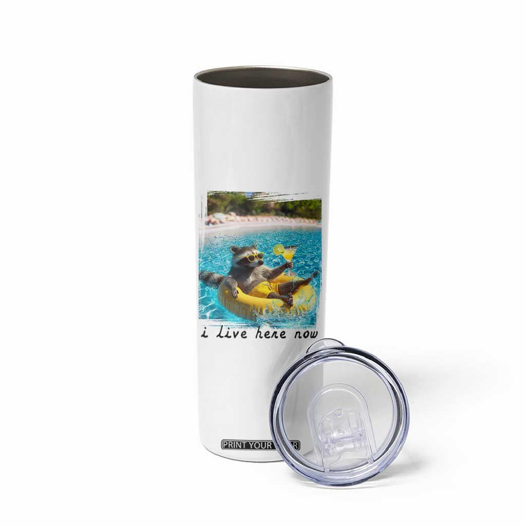 I Live Here Now Raccoon Skinny Tumbler Funny Summer Vacation Meme TS14 Print Your Wear