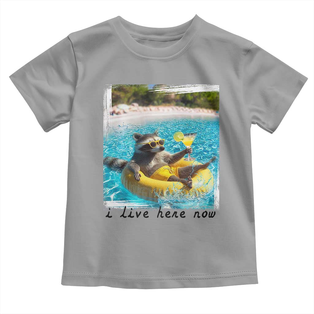 I Live Here Now Raccoon Toddler T Shirt Funny Summer Vacation Meme TS14 Sport Gray Print Your Wear