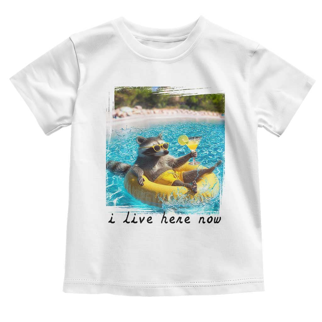 I Live Here Now Raccoon Toddler T Shirt Funny Summer Vacation Meme TS14 White Print Your Wear