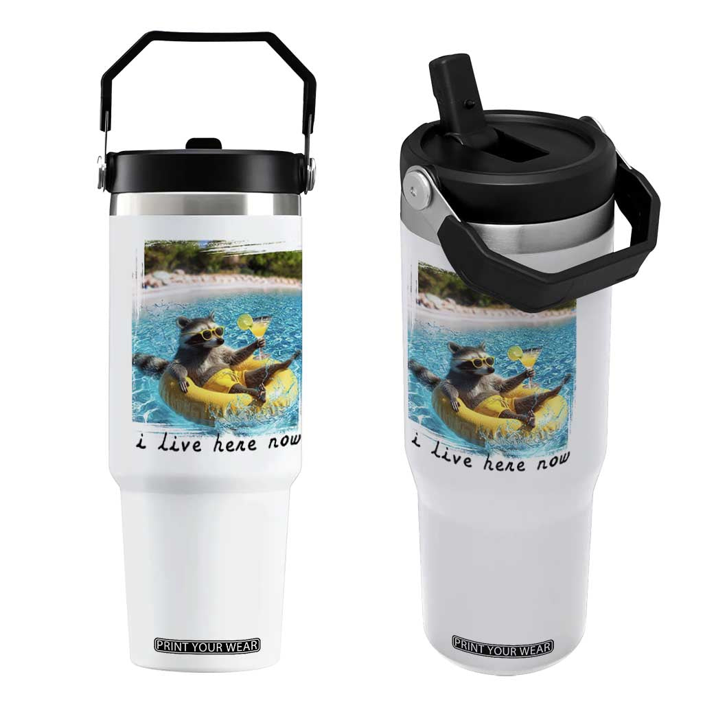 I Live Here Now Raccoon Flip Straw Tumbler Funny Summer Vacation Meme TS14 One Size: 30 oz White Print Your Wear